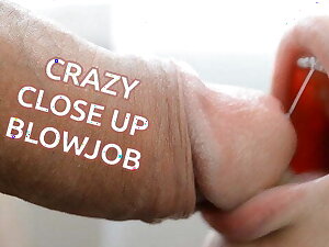 CRAZY CLOSE-UP BLOWJOB